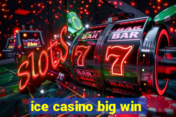 ice casino big win